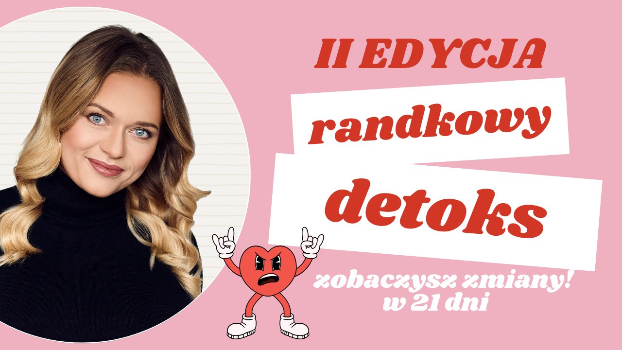 II EDYCJA RANDKOWY DETOX 21 wyzwanie dla SINGIELEK