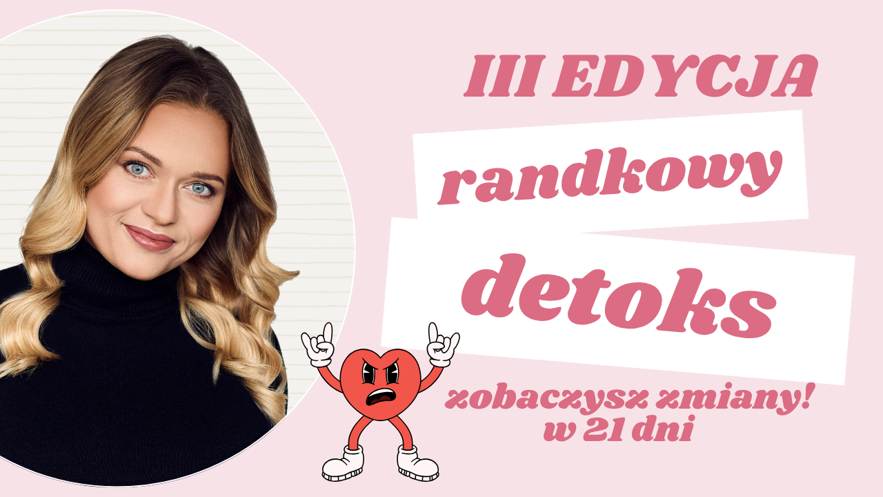 III EDYCJA RANDKOWY DETOX 21 wyzwanie dla SINGIELEK